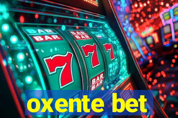 oxente bet